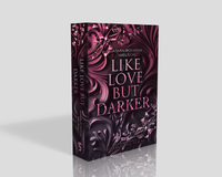 Like Love But Darker (Sammelband 3)