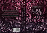 Like Love But Darker (Sammelband 3)